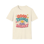 Good Things Are Sneaky Tee