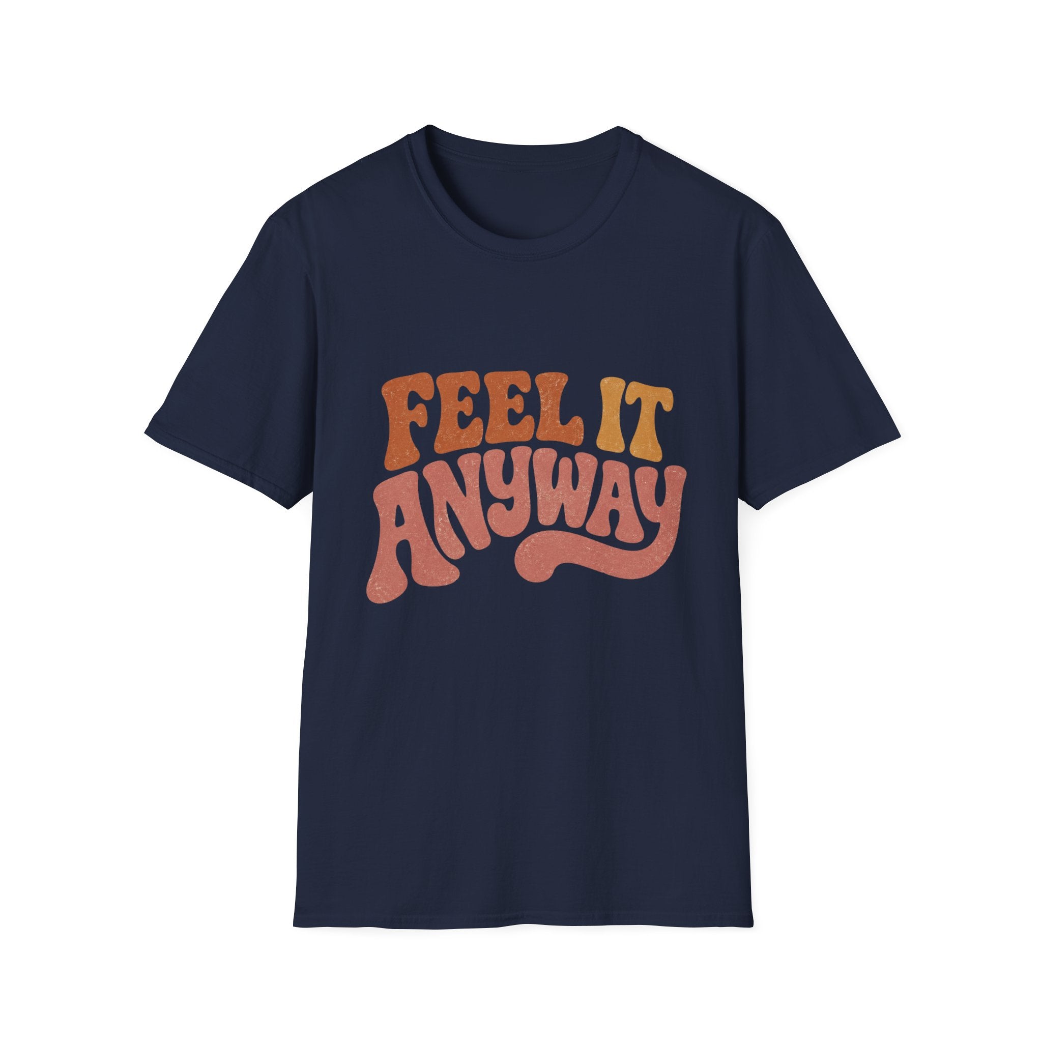 Feel It Anyway Tee