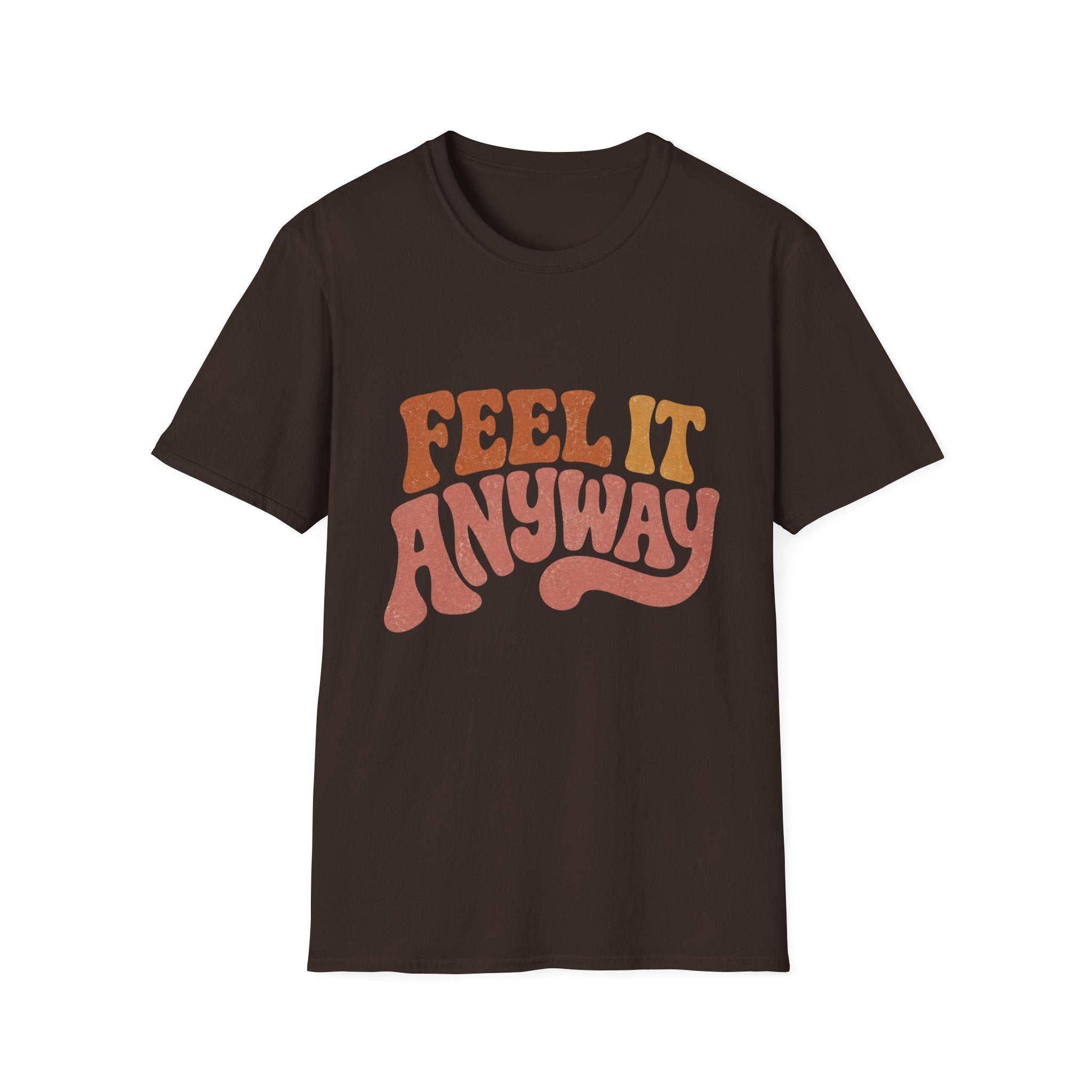 Feel It Anyway Tee
