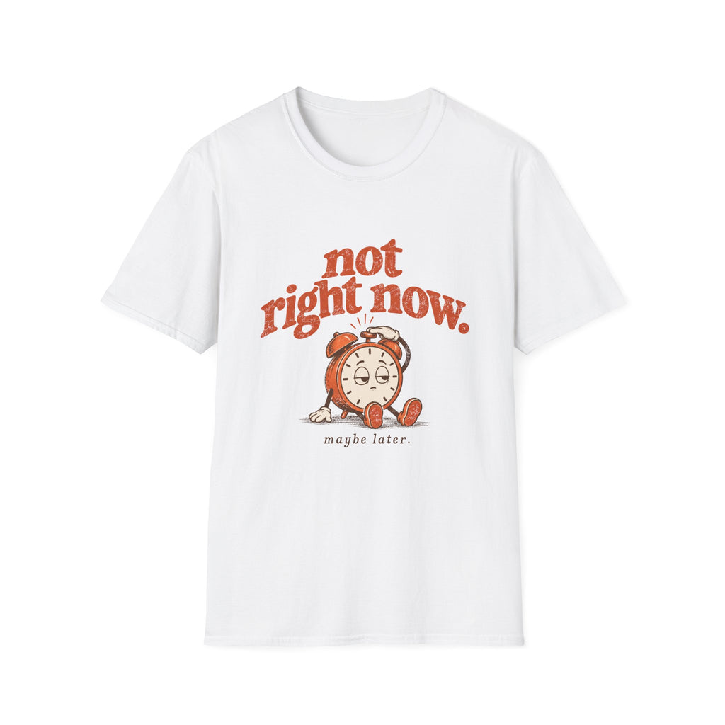 Not Right Now Tee