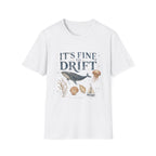 It's Fine To Drift Tee