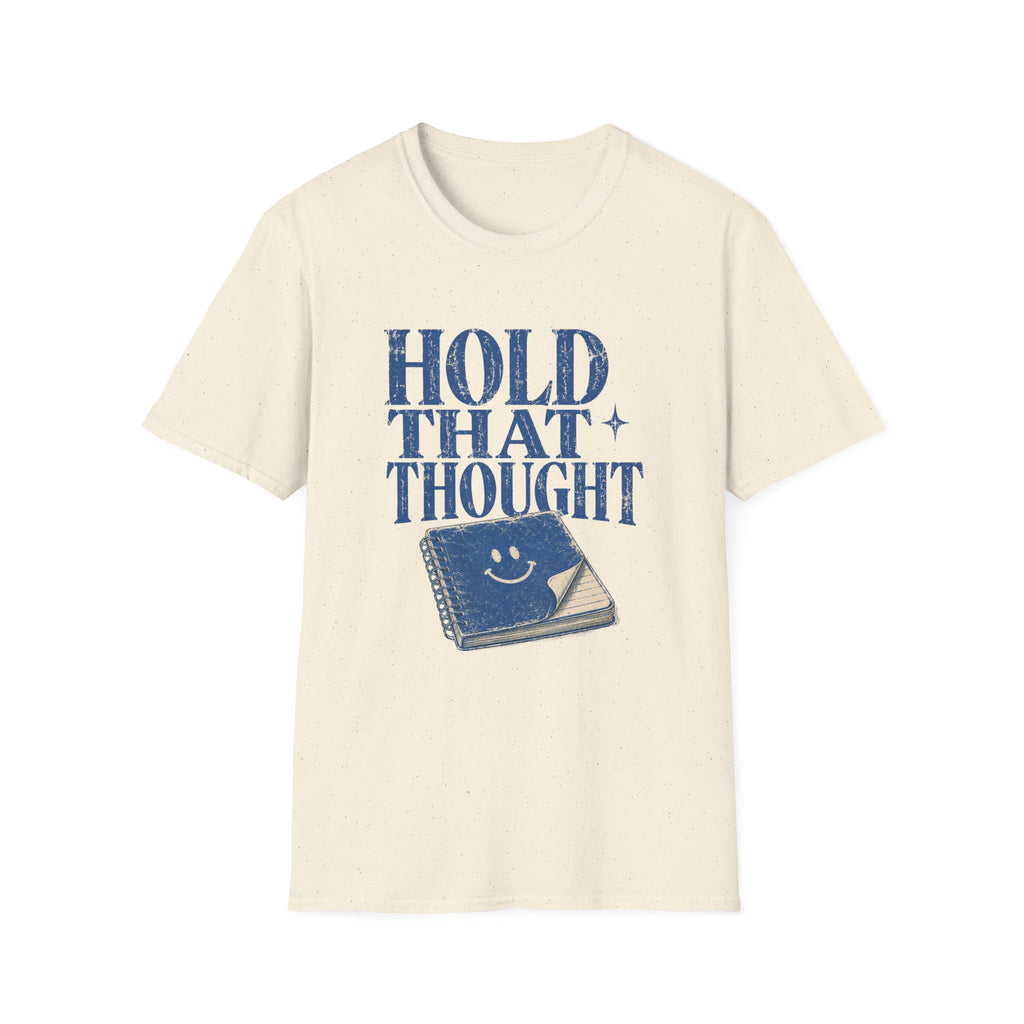 Hold That Thought Tee