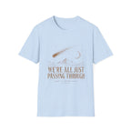 We're All Just Passing Through Tee