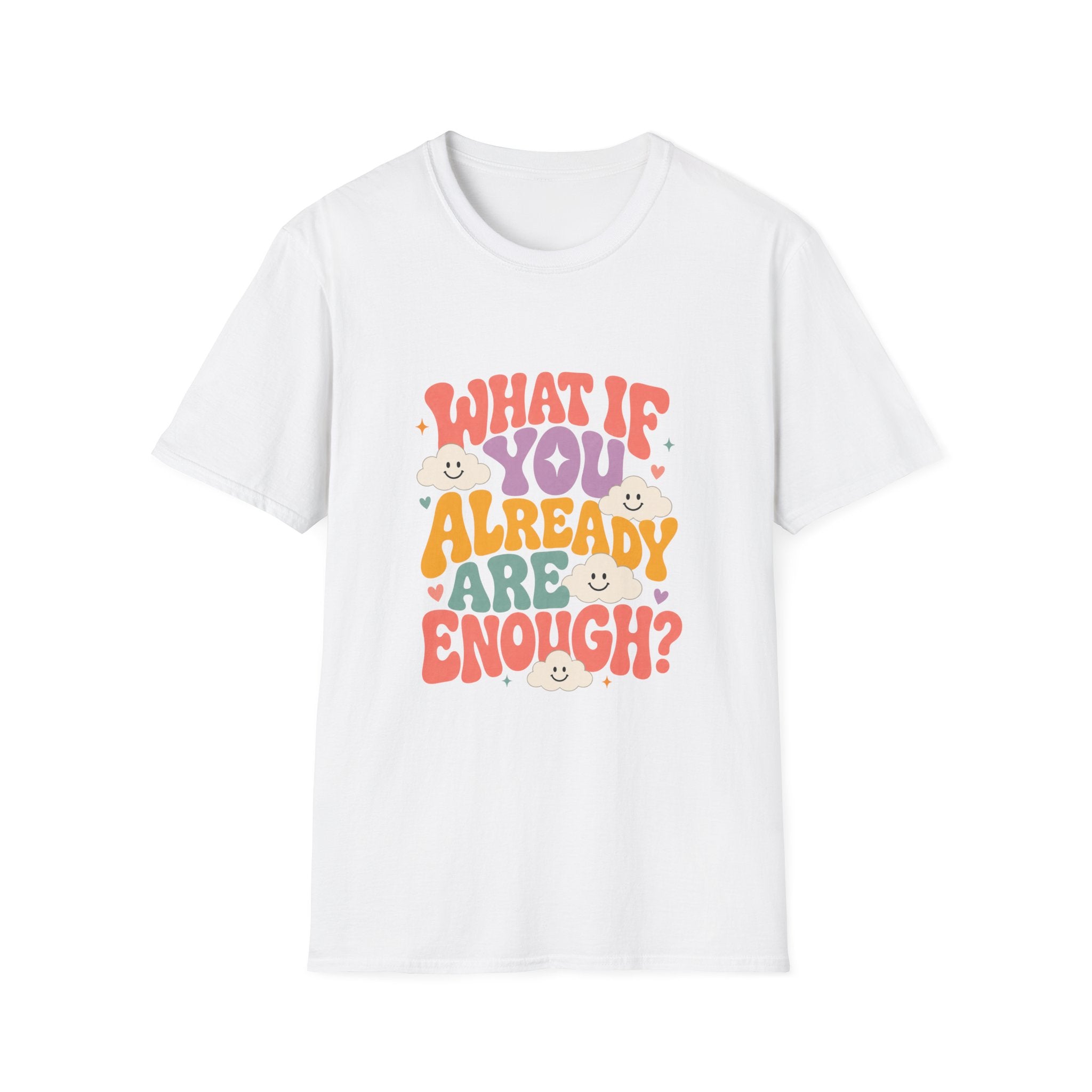 What If You Already Are Enough Tee