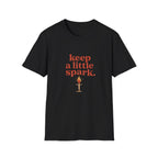 Keep A Little Spark Tee