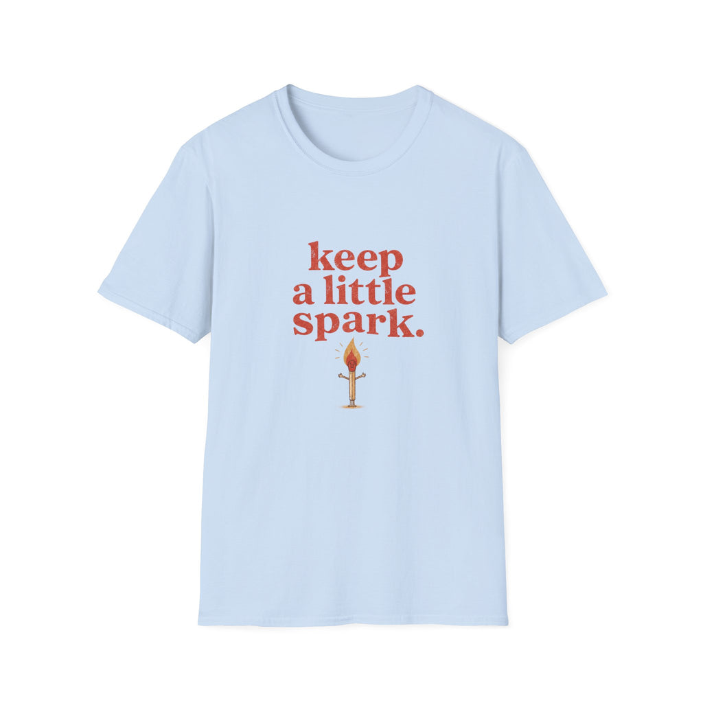 Keep A Little Spark Tee