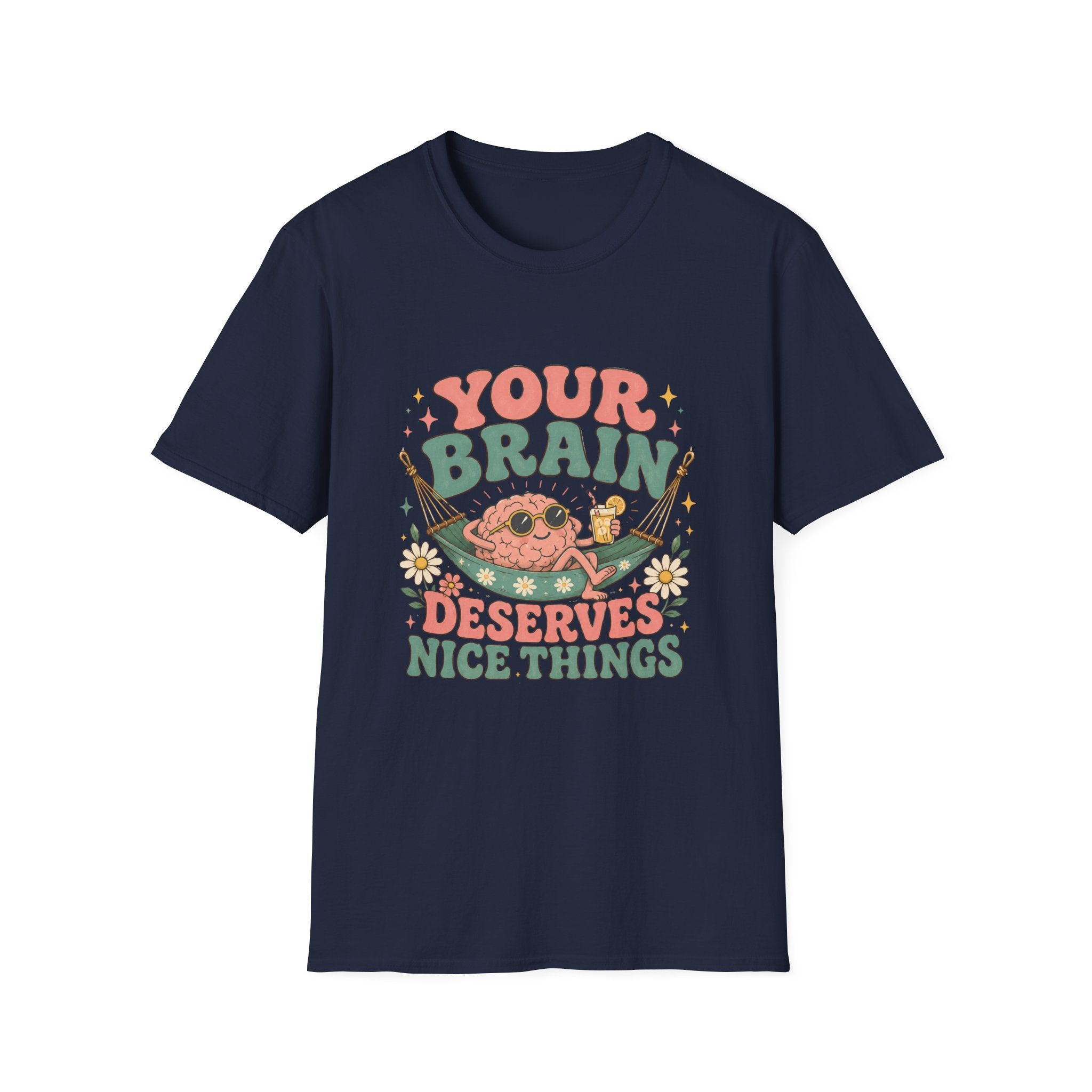 Your Brain Deserves Nice Things Tee