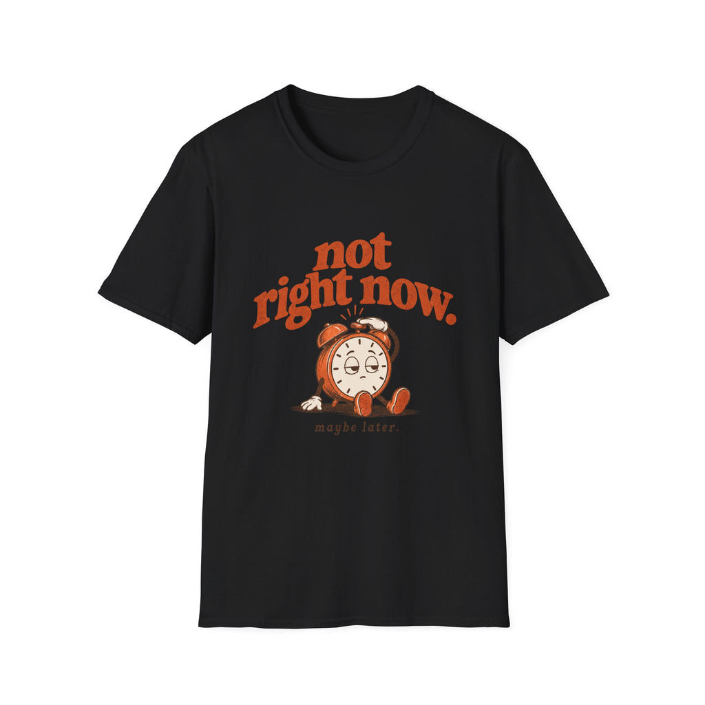 Not Right Now Tee