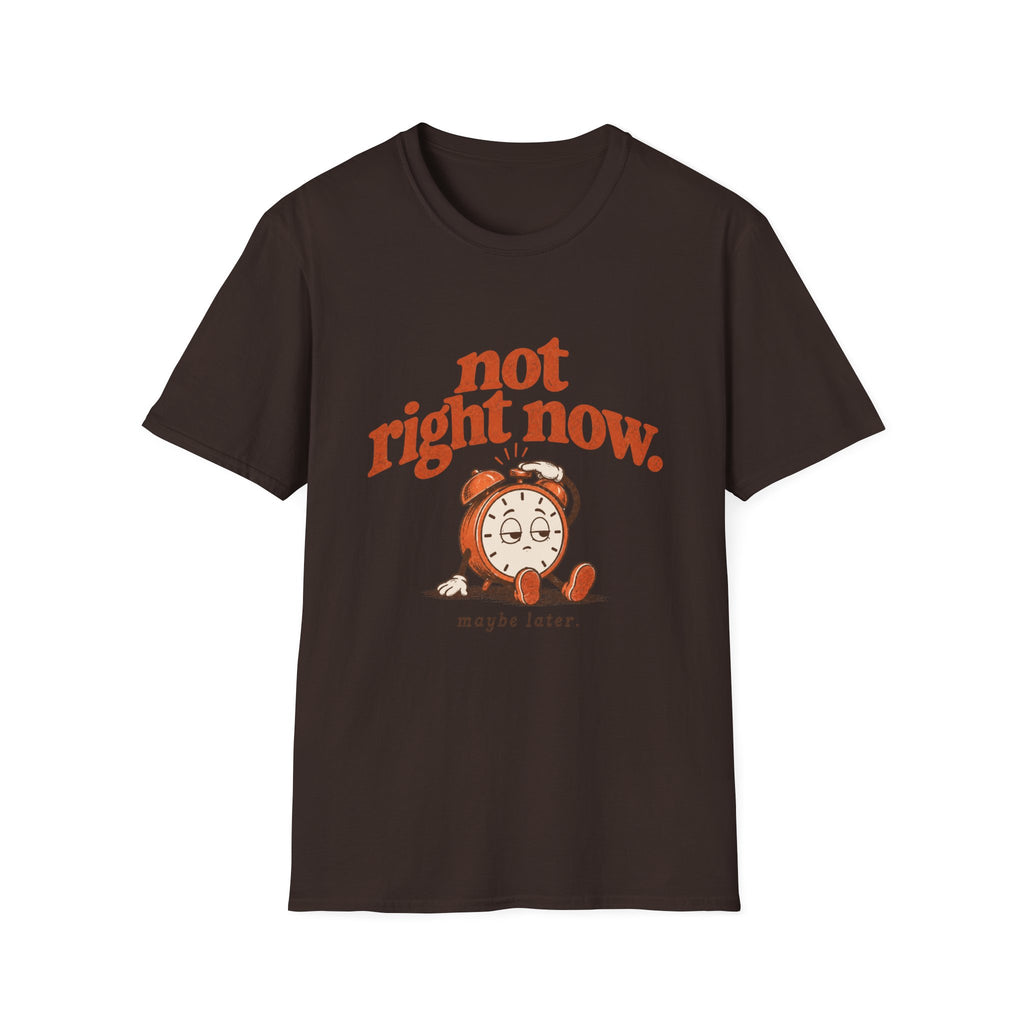 Not Right Now Tee